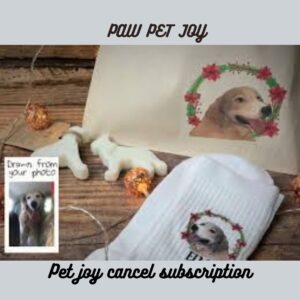 Pet joy cancel subscription